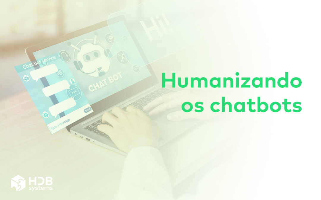 A busca por chatbots mais humanizados